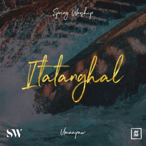 itatanghal lyrics|ITATANGHAL .